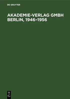  Akademie-Verlag Gmbh Berlin, 1946–1956 | eBook | Sack Fachmedien