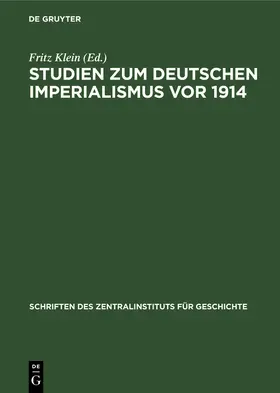 Klein |  Studien zum deutschen Imperialismus vor 1914 | Buch |  Sack Fachmedien