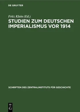 Klein |  Studien zum deutschen Imperialismus vor 1914 | eBook | Sack Fachmedien