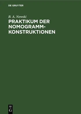 Newski |  Praktikum der Nomogramm-Konstruktionen | eBook | Sack Fachmedien
