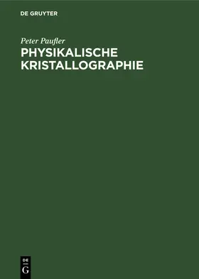 Paufler |  Physikalische Kristallographie | Buch |  Sack Fachmedien