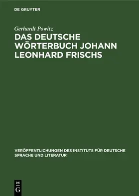 Powitz |  Das deutsche Wörterbuch Johann Leonhard Frischs | eBook | Sack Fachmedien