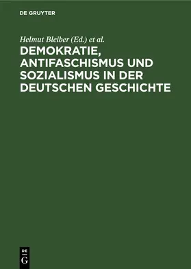 Bleiber / Schmidt |  Demokratie, Antifaschismus und Sozialismus in der deutschen Geschichte | Buch |  Sack Fachmedien