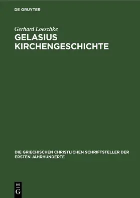 Loeschke / Heinemann |  Gelasius Kirchengeschichte | eBook | Sack Fachmedien