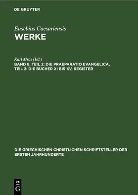Mras |  Die Praeparatio Evangelica, Teil 2: Die Bücher XI bis XV, Register | Buch |  Sack Fachmedien
