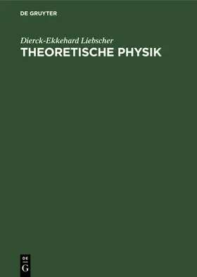 Liebscher |  Theoretische Physik | Buch |  Sack Fachmedien