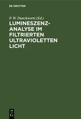 Danckwortt / Eisenbrand |  Lumineszenz-Analyse im filtrierten ultravioletten Licht | Buch |  Sack Fachmedien