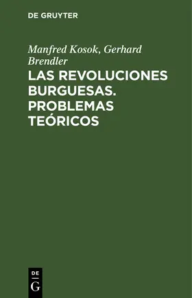 Kosok / Brendler |  Las Revoluciones Burguesas. Problemas Teóricos | Buch |  Sack Fachmedien
