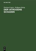 Lignitz / Mattig |  Der iatrogene Schaden | eBook | Sack Fachmedien