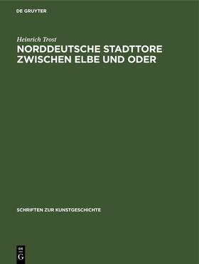 Trost | Norddeutsche Stadttore zwischen Elbe und Oder | E-Book | sack.de