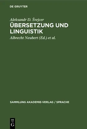 Švejcer / Neubert / Schrade |  Übersetzung und Linguistik | Buch |  Sack Fachmedien