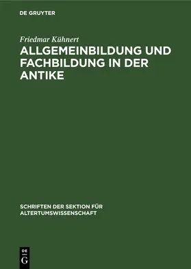 Kühnert |  Allgemeinbildung und Fachbildung in der Antike | eBook | Sack Fachmedien