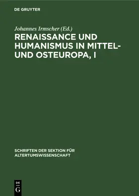 Irmscher |  Renaissance und Humanismus in Mittel- und Osteuropa, I | Buch |  Sack Fachmedien