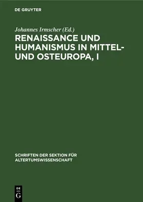 Irmscher |  Renaissance und Humanismus in Mittel- und Osteuropa, I | eBook | Sack Fachmedien