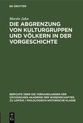 Jahn |  Die Abgrenzung von Kulturgruppen und Völkern in der Vorgeschichte | Buch |  Sack Fachmedien