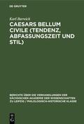 Barwick |  Caesars Bellum civile (Tendenz, Abfassungszeit und Stil) | Buch |  Sack Fachmedien