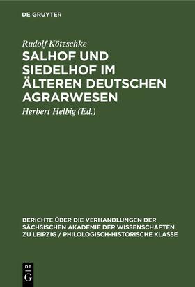 Kötzschke / Helbig |  Salhof und Siedelhof im älteren deutschen Agrarwesen | Buch |  Sack Fachmedien