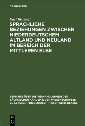 Bischoff | Sprachliche Beziehungen zwischen Niederdeutschem Altland und Neuland im Bereich der Mittleren Elbe | E-Book | www.sack.de