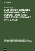 Bischoff |  Zur Geschichte des Niederdeutschen südlich der Ik/Ich-Linie zwischen Harz und Saale | Buch |  Sack Fachmedien