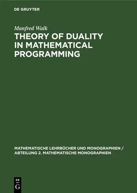 Walk |  Theory of Duality in Mathematical Programming | eBook | Sack Fachmedien