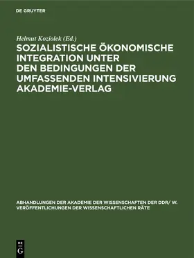 Koziolek |  Sozialistische ökonomische Integration unter den Bedingungen der umfassenden Intensivierung Akademie-Verlag | eBook | Sack Fachmedien