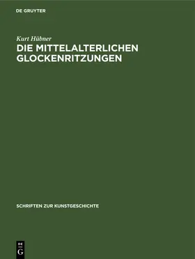 Hübner |  Die mittelalterlichen Glockenritzungen | eBook | Sack Fachmedien
