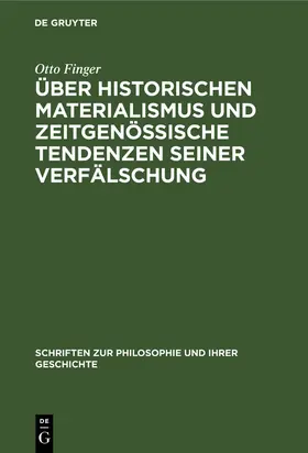 Finger |  Über historischen Materialismus und zeitgenössische Tendenzen seiner Verfälschung | Buch |  Sack Fachmedien
