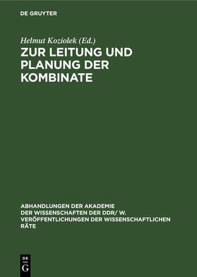 Koziolek |  Zur Leitung und Planung der Kombinate | Buch |  Sack Fachmedien