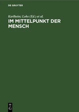 Lohs / Döring | Im Mittelpunkt der Mensch | Buch | 978-3-11-248547-7 | www.sack.de