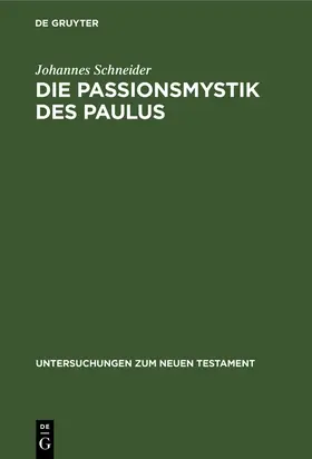 Schneider |  Die Passionsmystik des Paulus | Buch |  Sack Fachmedien