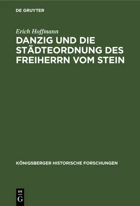 Hoffmann |  Danzig und die Städteordnung des Freiherrn vom Stein | eBook | Sack Fachmedien