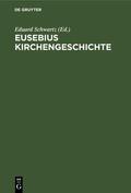 Schwartz |  Eusebius Kirchengeschichte | Buch |  Sack Fachmedien