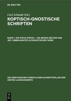 Schmidt |  Die Pistis Sophia – Die beiden Bücher des Jeû. Unbekanntes Altgnostisches Werk | eBook | Sack Fachmedien