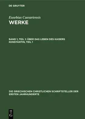 Eusebius Caesariensis |  Über das Leben des Kaisers Konstantin, Teil 1 | Buch |  Sack Fachmedien