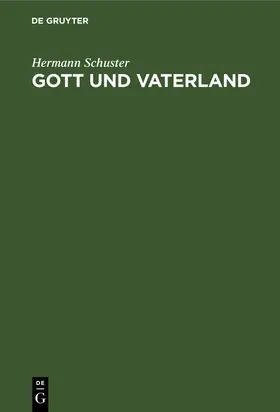 Schuster | Gott und Vaterland | Buch | 978-3-11-249081-5 | www.sack.de