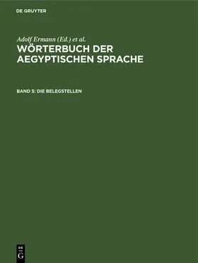 Grapow / Erman | Die Belegstellen | Buch | 978-3-11-249097-6 | www.sack.de