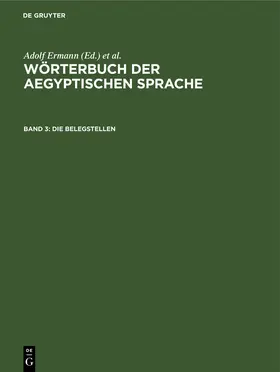 Grapow / Erman | Die Belegstellen | Buch | 978-3-11-249099-0 | www.sack.de