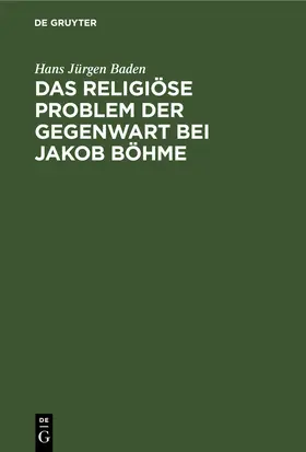 Baden |  Das religiöse Problem der Gegenwart bei Jakob Böhme | eBook | Sack Fachmedien