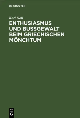 Holl |  Enthusiasmus und Bußgewalt beim griechischen Mönchtum | eBook | Sack Fachmedien