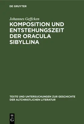 Geffcken |  Komposition und Entstehungszeit der Oracula Sibyllina | eBook | Sack Fachmedien