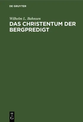 Bahnsen |  Das Christentum der Bergpredigt | Buch |  Sack Fachmedien