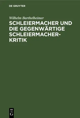 Barthelheimer |  Schleiermacher und die gegenwärtige Schleiermacherkritik | eBook | Sack Fachmedien