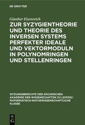 Eisenreich |  Zur Syzygientheorie und Theorie des inversen Systems perfekter Ideale und Vektormoduln in Polynomringen und Stellenringen | eBook | Sack Fachmedien