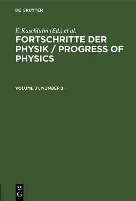 Kaschluhn / Rompe / Lösche |  Fortschritte der Physik / Progress of Physics. Volume 31, Number 3 | Buch |  Sack Fachmedien