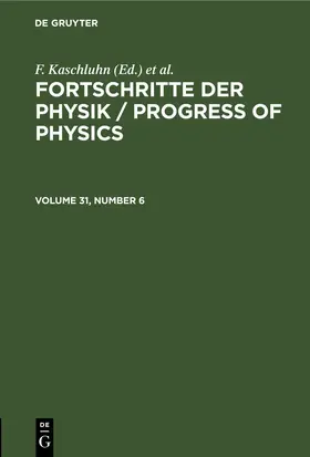 Kaschluhn / [unknown] / Lösche |  Fortschritte der Physik / Progress of Physics. Volume 31, Number 6 | eBook | Sack Fachmedien