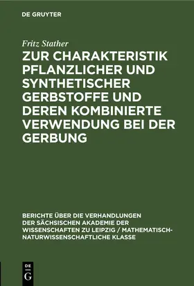 Stather |  Zur Charakteristik pflanzlicher und synthetischer Gerbstoffe und deren kombinierte Verwendung bei der Gerbung | eBook | Sack Fachmedien