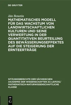 Benetin |  Mathematisches Modell für das Wachstum von landwirtschaftlichen Kulturen und seine Verwertung in der quantitativen Beurteilung des Bewässerungseffektes auf die Steigerung der Ernteerträge | eBook | Sack Fachmedien