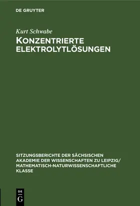 Schwabe |  Konzentrierte Elektrolytlösungen | Buch |  Sack Fachmedien