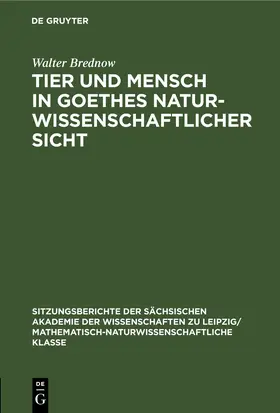 Brednow |  Tier und Mensch in Goethes naturwissenschaftlicher Sicht | eBook | Sack Fachmedien