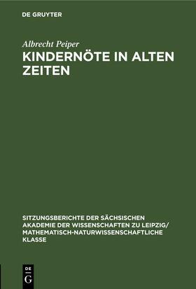 Peiper | Kindernöte in Alten Zeiten | Buch | 978-3-11-250213-6 | sack.de